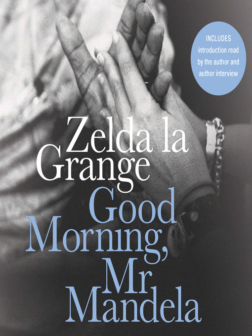 Title details for Good Morning, Mr Mandela by Zelda la Grange - Available